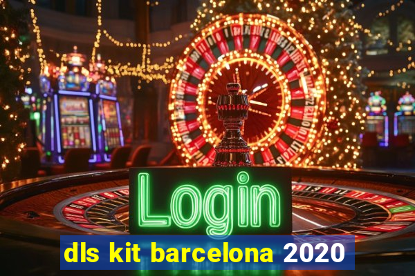 dls kit barcelona 2020